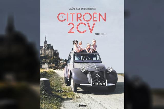 Livre : La Citroën 2CV, l'icône des Trente Glorieuses Livre : La Citroën 2CV, l'icône des Trente Glorieuses