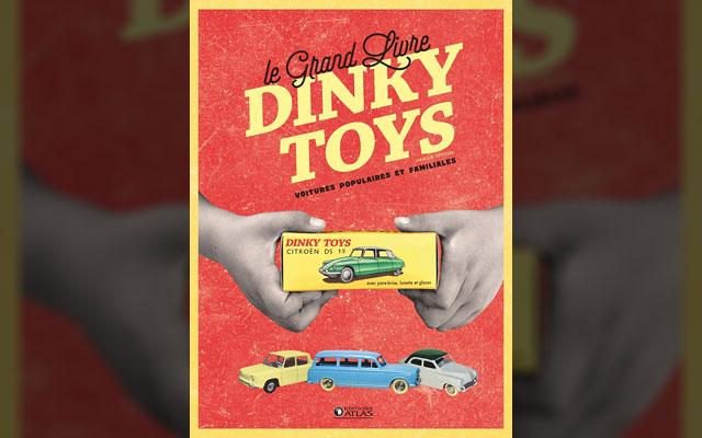 Livre : Le grand livre des Dinky Toys Livre : Le grand livre des Dinky Toys