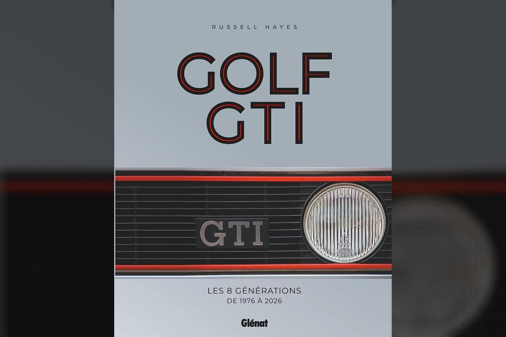 [Livre] Golf GTI, les 8 générations de 1976 à 2026