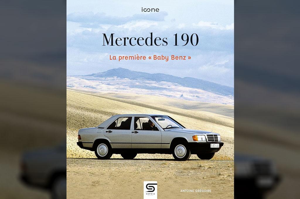 [Livre] Mercedes 190: La première Baby Benz