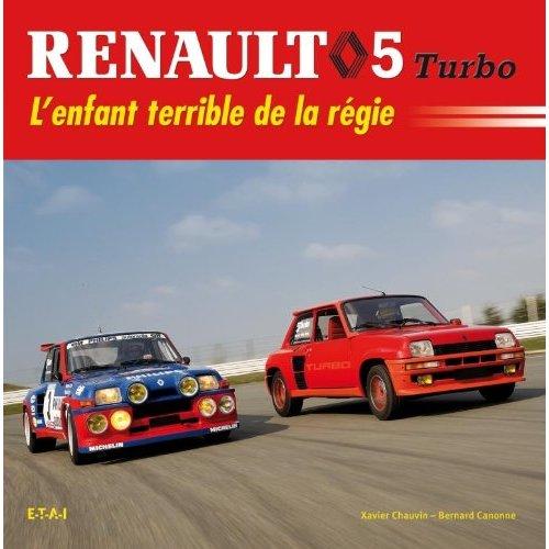 Renault 5 Turbo : L'enfant terrible de la régie Renault 5 Turbo : L'enfant terrible de la régie