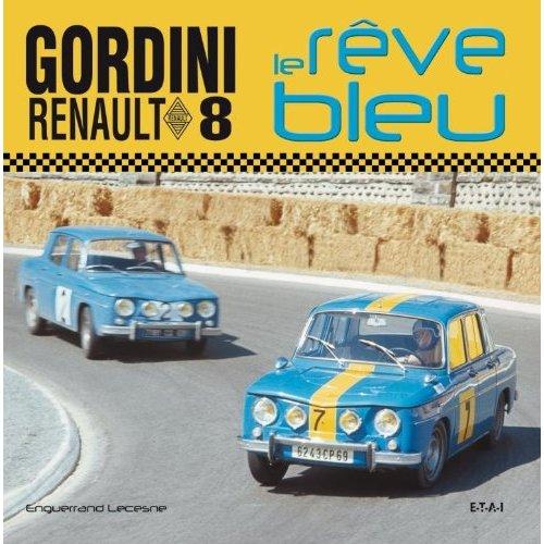 Renault 8 Gordini : Le rêve bleu Renault 8 Gordini : Le rêve bleu