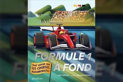 [Livre] Formule 1 � fond : Tout savoir sur les courses automobiles !